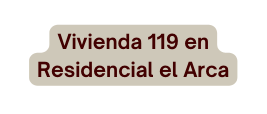 Vivienda 119 en Residencial el Arca